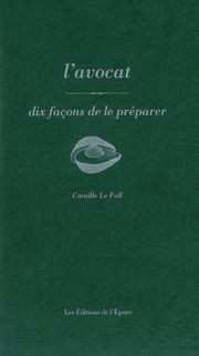 L'avocat : dix façons de le préparer book
