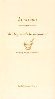 La crème : dix façons de la préparer Leisure, Home & Garden