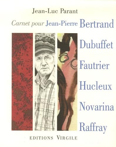 Carnet pour Jean-Pierre Bertrand, Jean Dubuffet, Jean Fautrier, Jean-Olivier Hucleux, Valère Novarina, André Raffray book