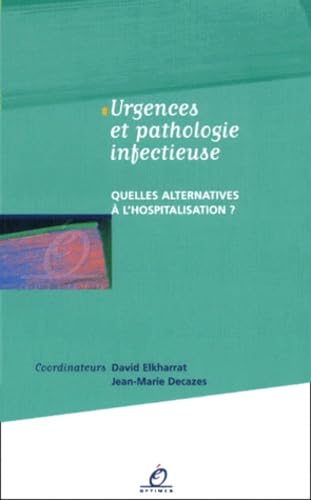 Urgences et pathologie infectieuse : quelles alternatives à l'hospitalisation ? book