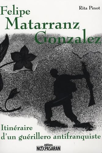 Felipe Matarranz Gonzalez: Itinéraire d'un guérillero antifranquiste Books