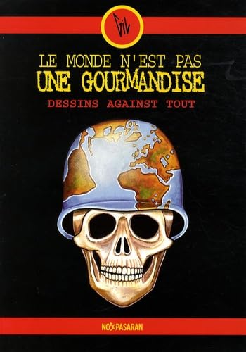 Le monde n'est pas une gourmandise: Dessins against tout book