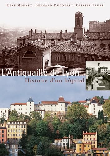 L'Antiquaille de Lyon: Histoire d'un hôpital Books