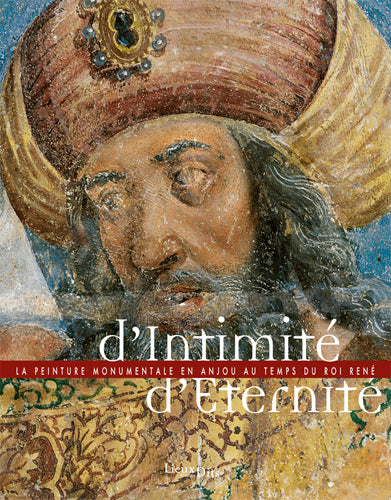 D'intimité, d'éternité : la peinture monumentale en Anjou au temps du roi René Film, Art & Culture
