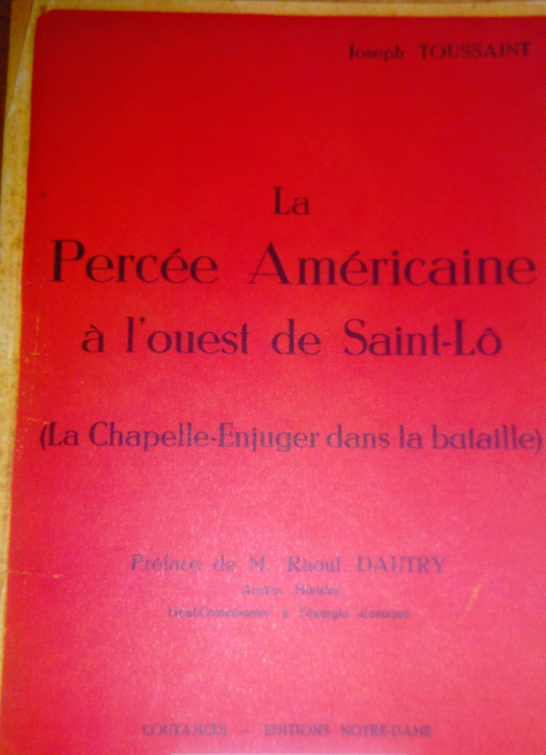 La percée américaine à l'ouest de Saint-Lô (la chapelle-enjuger dans la bataille) Art & Literature
