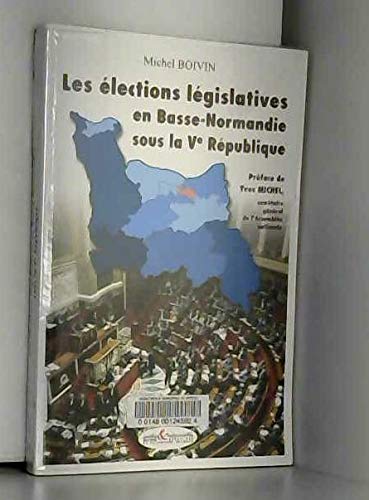 Les élections législatives en Basse-Normandie sous la Vème République Politics & History