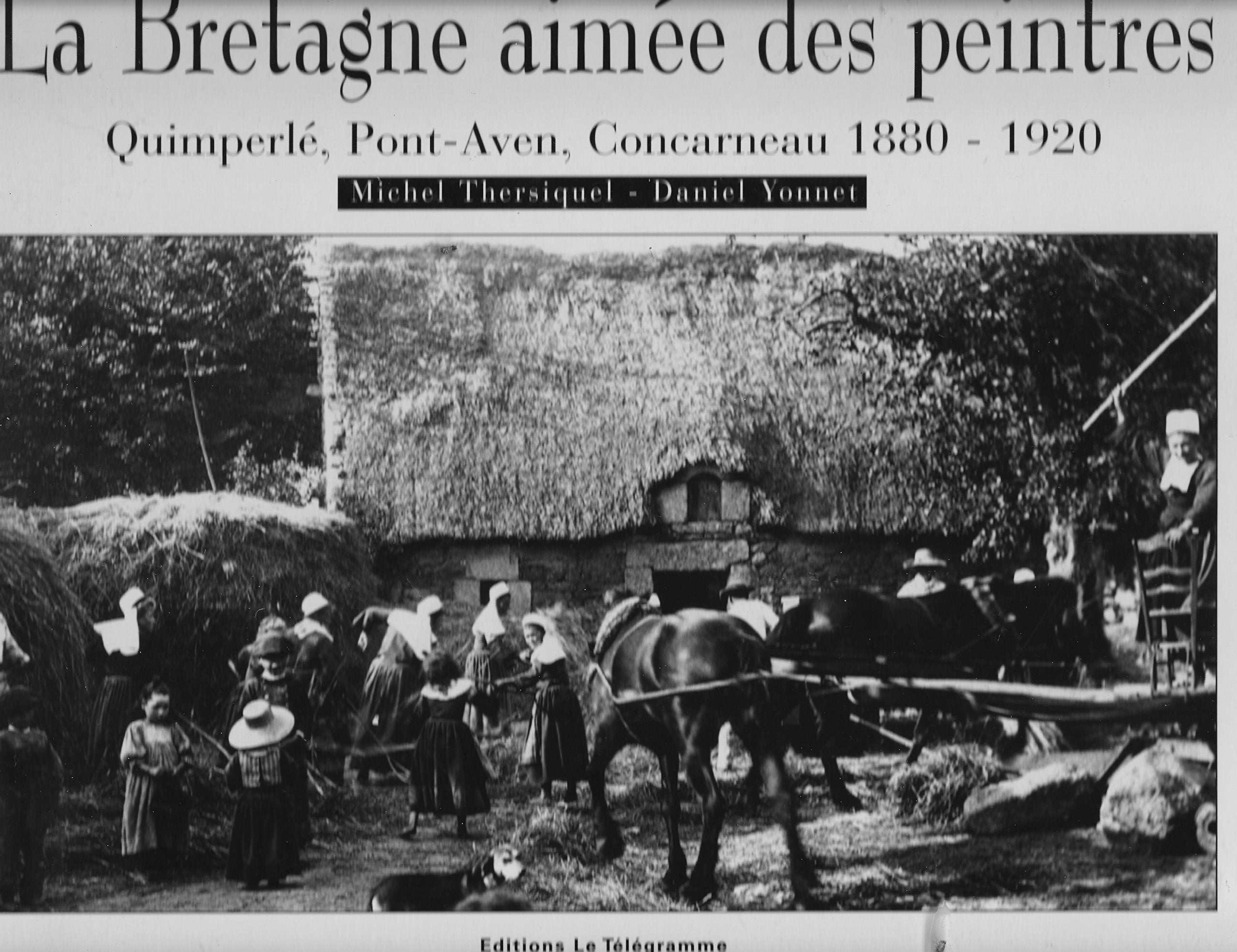 La Bretagne aimée des peintres : Quimperlé, Pont-Aven, Concarneau 1880-1920 book