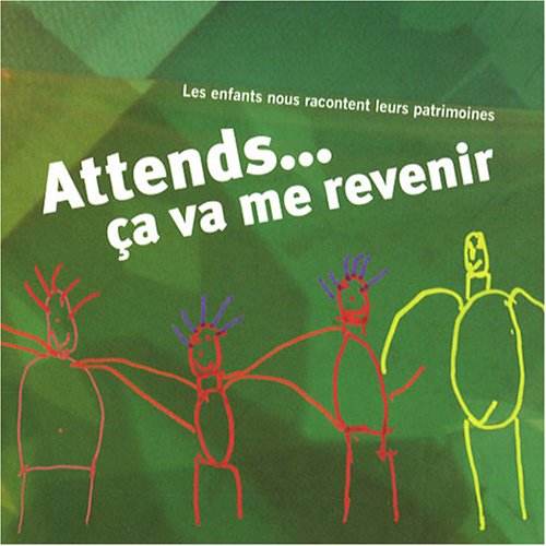 Attends... ça va me revenir : les enfants nous racontent leurs patrimoines book