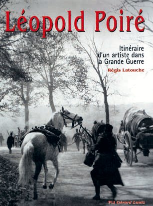 Leopold Poire. Itineraire D'Un Artiste Lorrain Dans La Grande Guerre Books