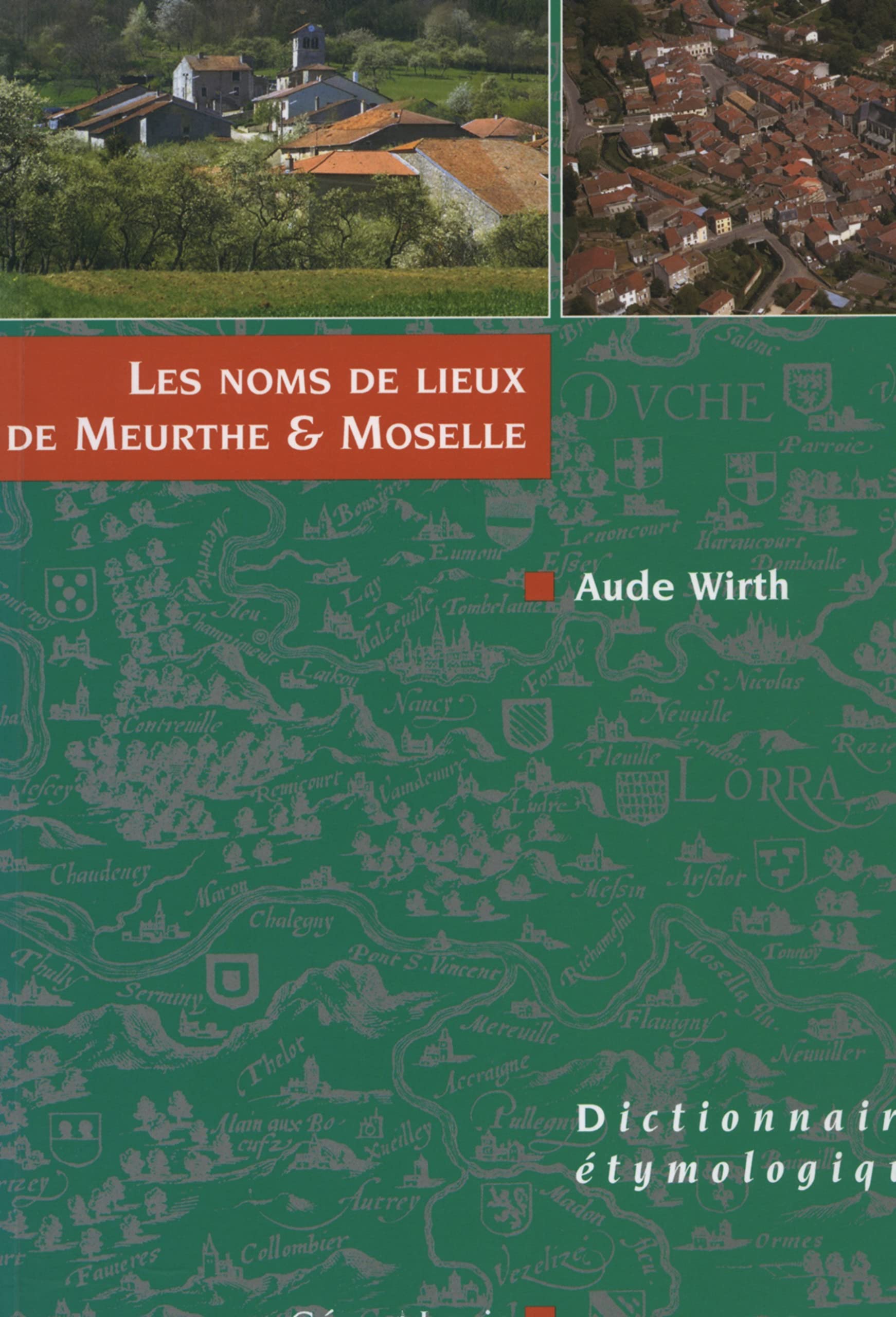 Les noms de lieux de Meurthe & Moselle: Dictionnaire étymologique book