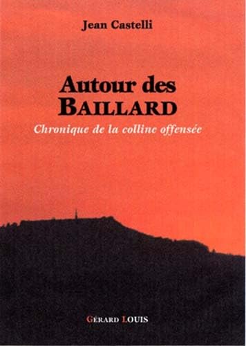 Autour des Baillard: Ou Chronique de la colline offensée book