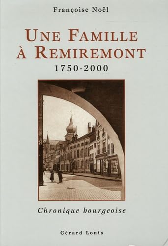 Une famille à Remiremont 1750-2000: Chronique bourgeoise book