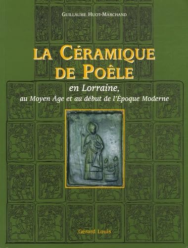 La céramique de poële: En Lorraine, au Moyen Age et au début de l'époque moderne book