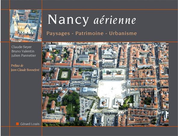 Nancy aérienne: Paysages, patrimoine, urbanisme book