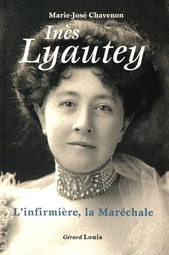 Inès Lyautey: L'infirmière, la maréchale book
