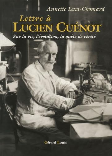 Lettre à Lucien Cuénot: Sur la vie l'évolution, la quête de vérité book
