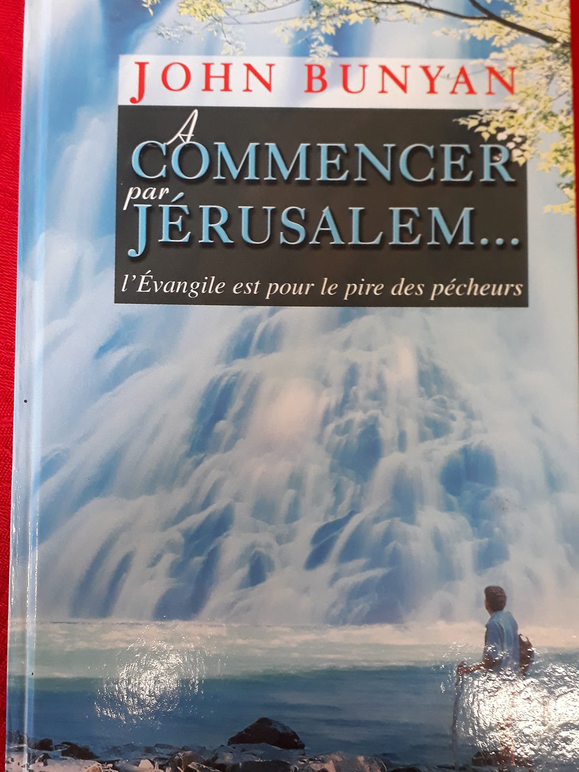A commencer par Jérusalem... : L'Evangile est pour le pire des pêcheurs book