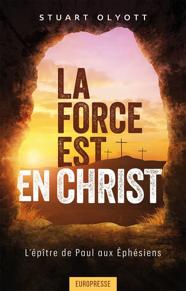 La force est en Christ (Alive in Christ): Le message de l'épître aux Éphésiens book