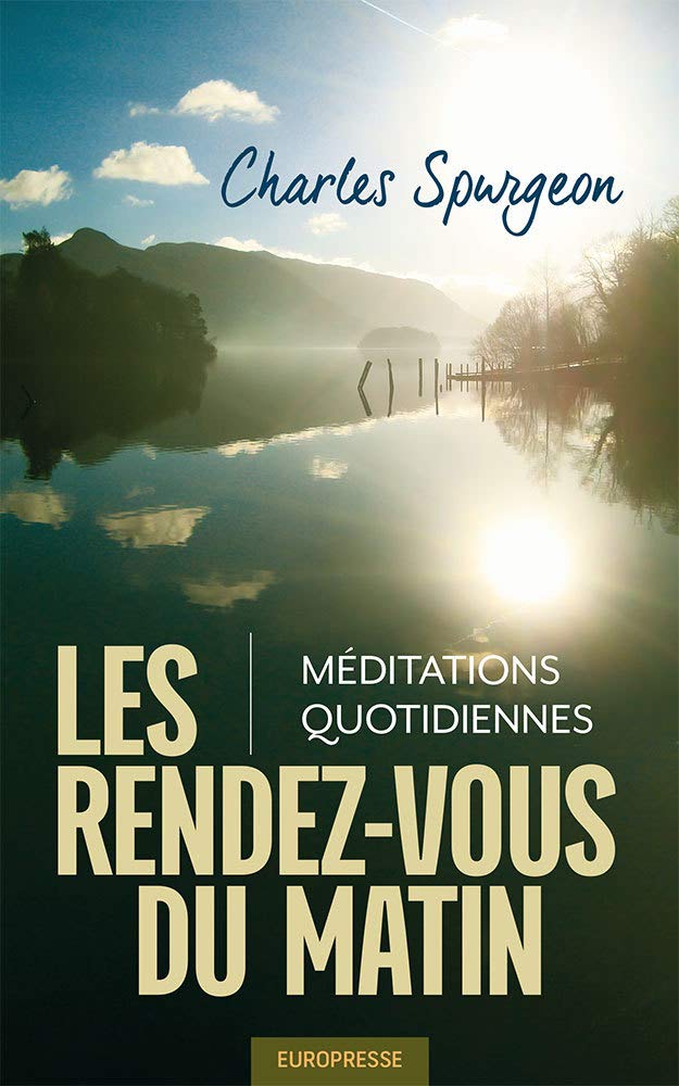 Les rendez-vous du matin (Morning by Morning): Méditations quotidiennes Religion & Esotericism