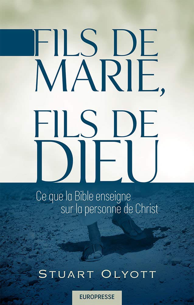 Fils de Marie, Fils de Dieu (Son of Mary, Son of God): Ce que la Bible enseigne sur la personne de Christ Religion & Esotericism