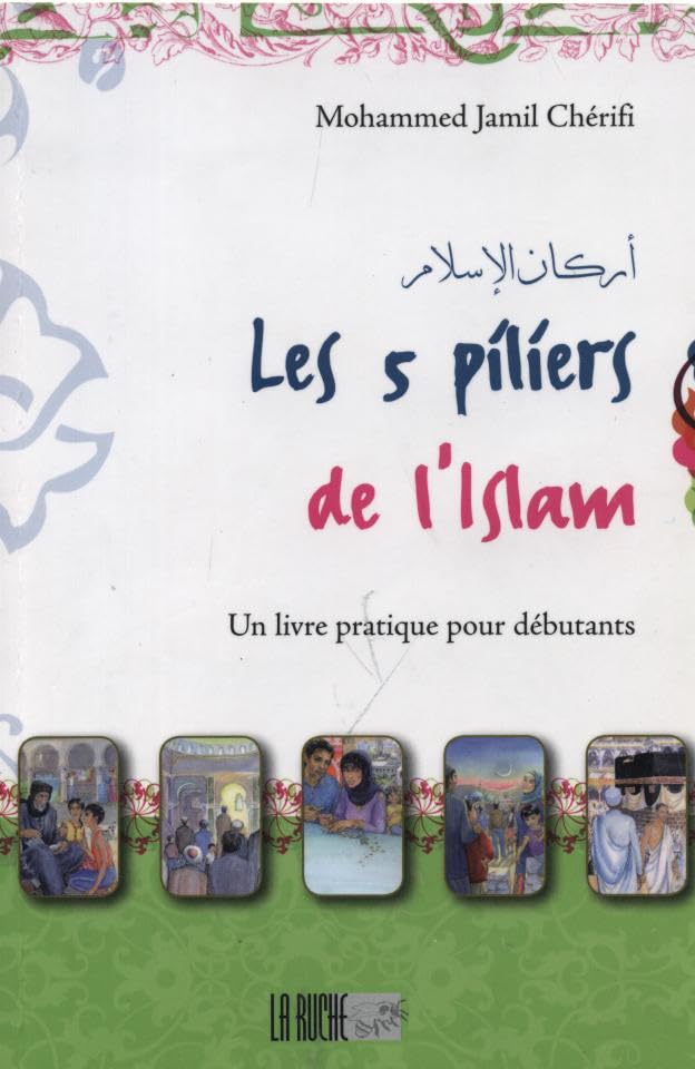 Les piliers de l'islam : un livre pratique pour débutants Books