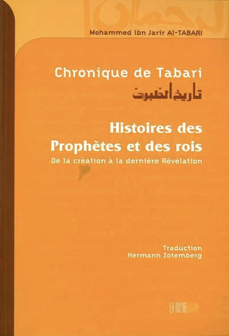 Chronique de tabari réédition SOUPLE: Histoires des Prophètes et des rois, de la création à la dernière révélations Religion & Esotericism