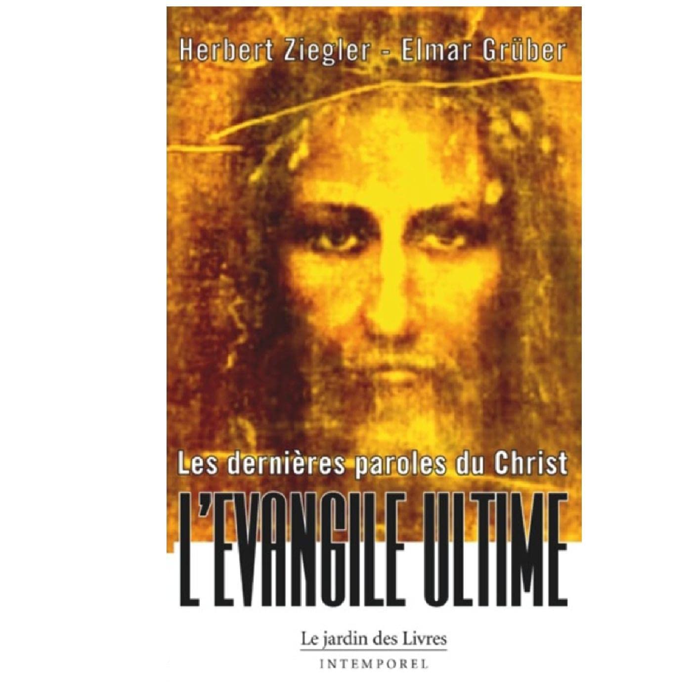 Les dernières paroles du Christ - L'évangile ultime: L'Evangile Ultime Religion & Esotericism