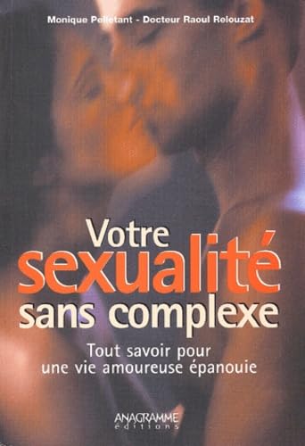 Votre sexualité sans complexe : Tout savoir pour une vie amoureuse épanouie book