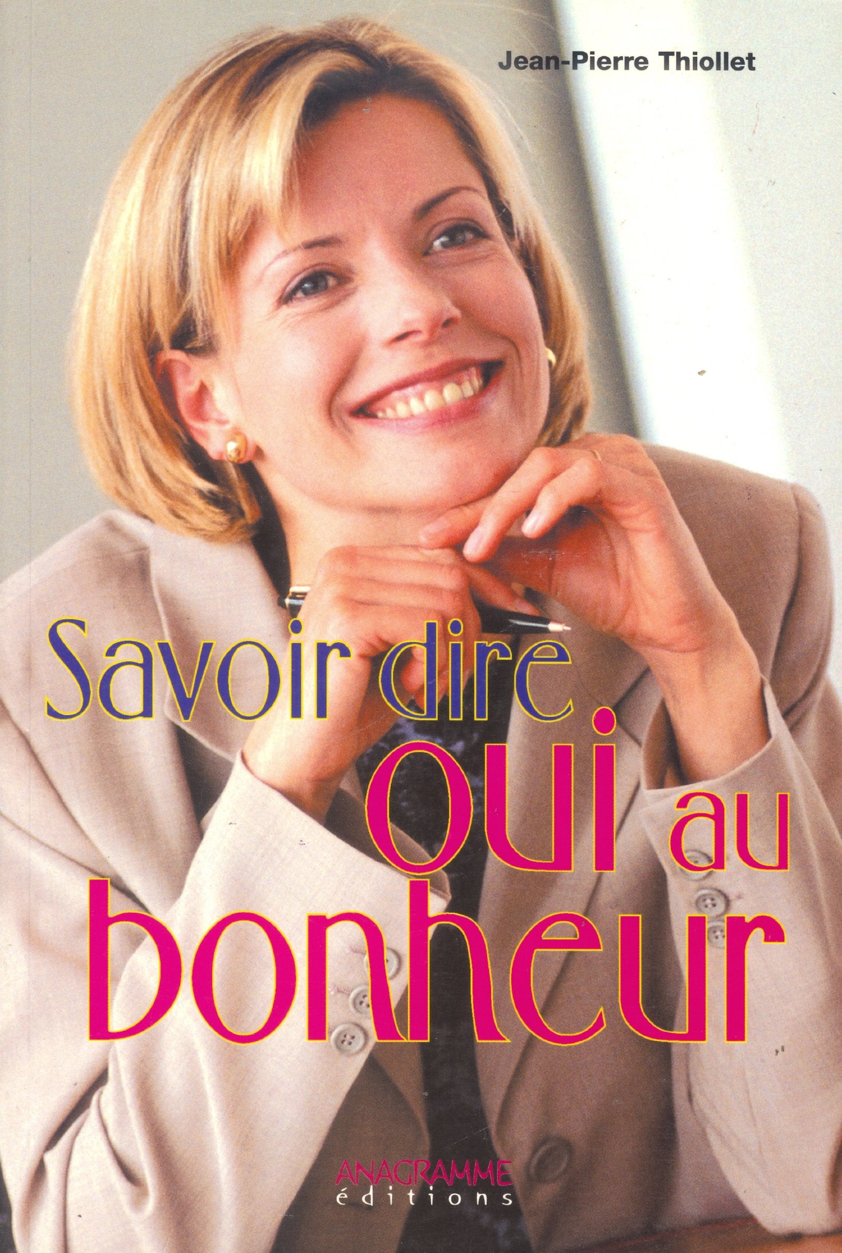 Savoir dire oui au bonheur book