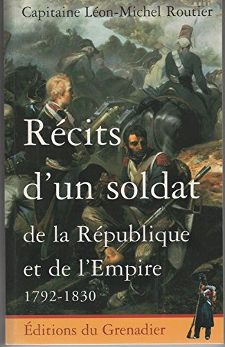 Récits d'un soldat de la République et de l'Empire 1792-1830 book