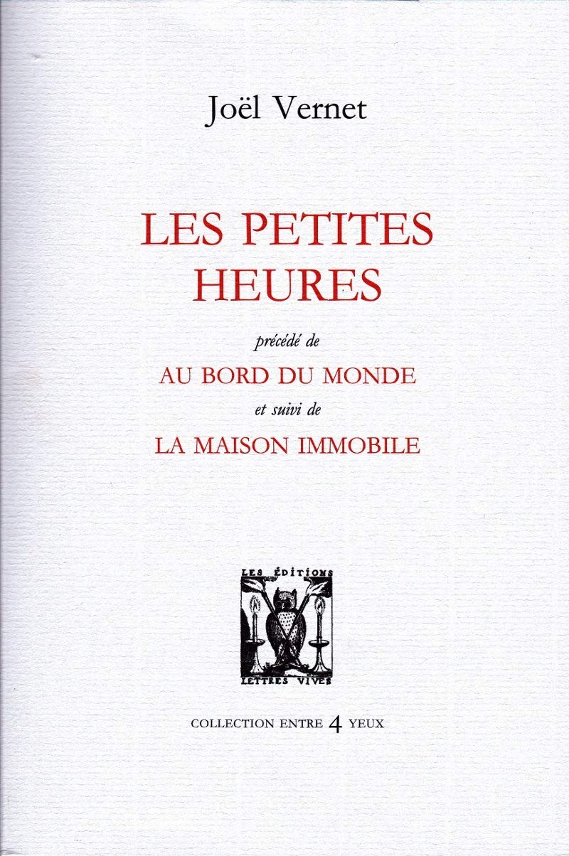 Les petites heures: Précédé de Au bord du monde, et suivi de La Maison immobile book