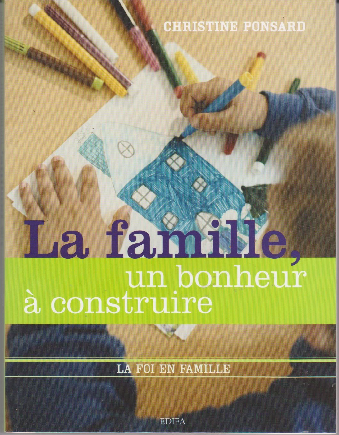 LA FAMILLE : UN BONHEUR A CONSTRUIRE Books