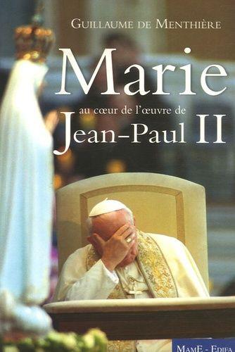 Marie au coeur de l'oeuvre de Jean-Paul II Religion & Esotericism