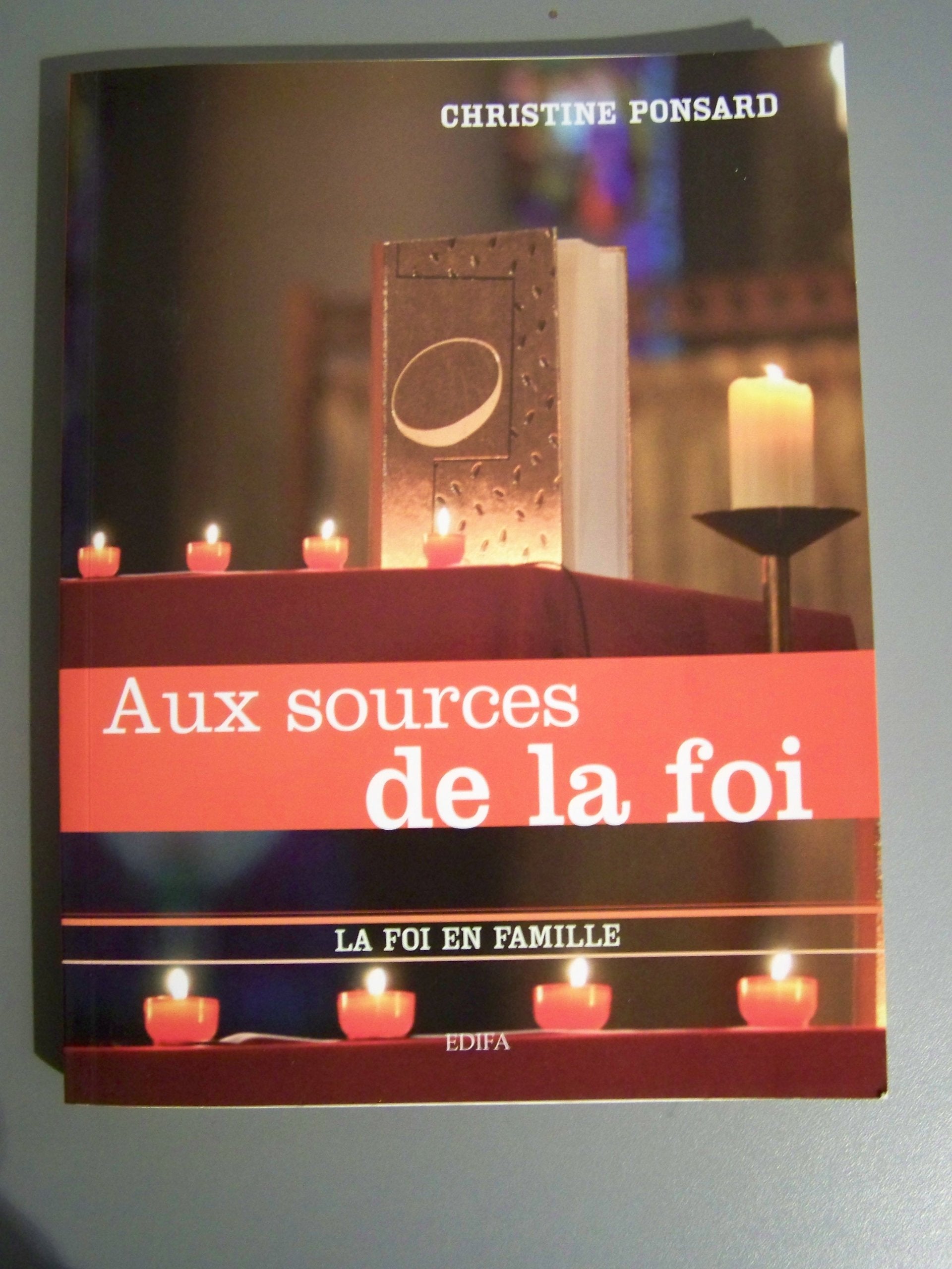 Aux sources de la foi (La foi en famille) book
