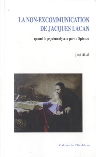 La non-excommunication de Jacques Lacan: Quand la psychanalyse a perdu Spinoza book