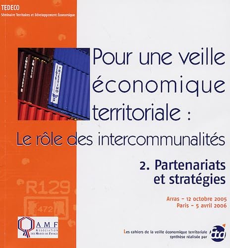 Pour une veille économique territoriale : le rôle des intercommunalités: Tome 2, Partenariats et stratégies book