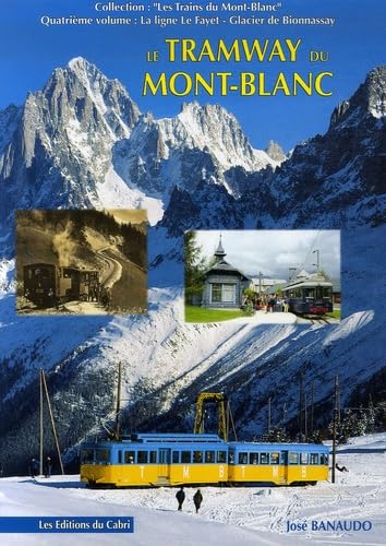 Le tramway du Mont-Blanc: La ligne Le Fayet-Glacier de Bionnassay book