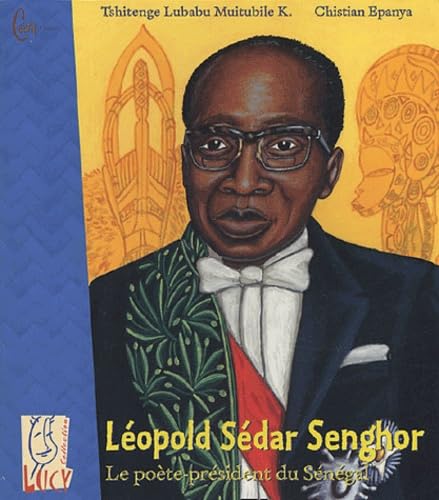 Léopold Sédar Senghor: Le poète-président du Sénégal book