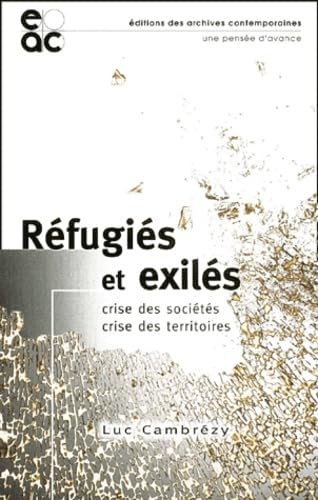 Refugiés et exilés : Crise des sociétés, crise des territoires Books