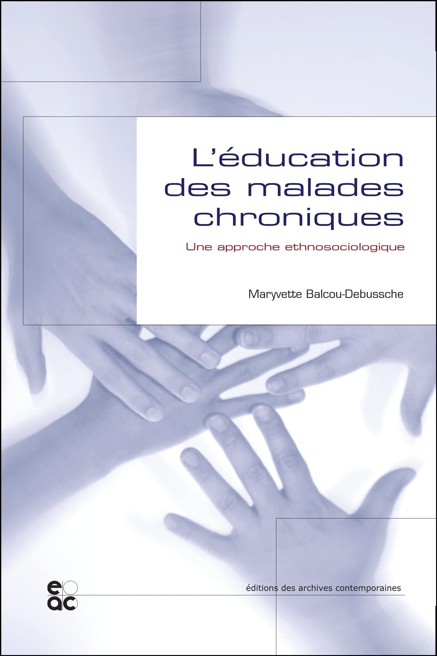 L'éducation des malades chroniques : Une approche ethnosociologique Books