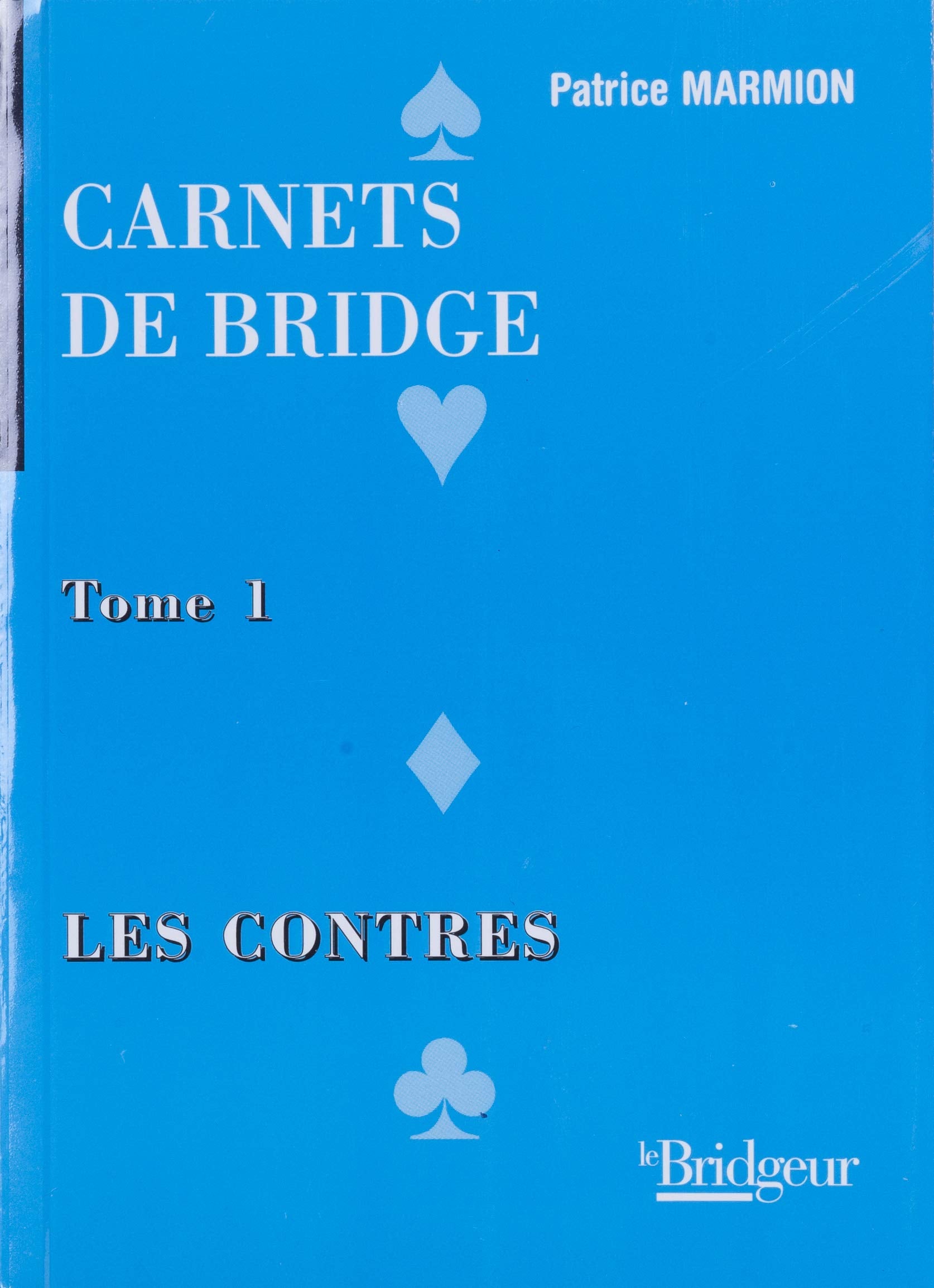 CARNETS DE BRIDGE LES CONTRES: Tome 1, Les contres Leisure, Home & Garden
