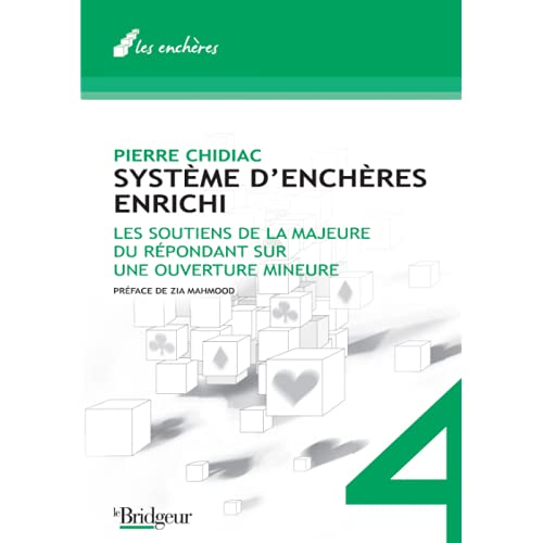 SYSTEME ENCHERES ENRICHI T4 SOUTIENS DE LA MAJEURE DU REPONDANT SUR OUVERTURE: Tome 4, Soutien de la majeure du répondant sur ouverture mineure Leisure, Home & Garden