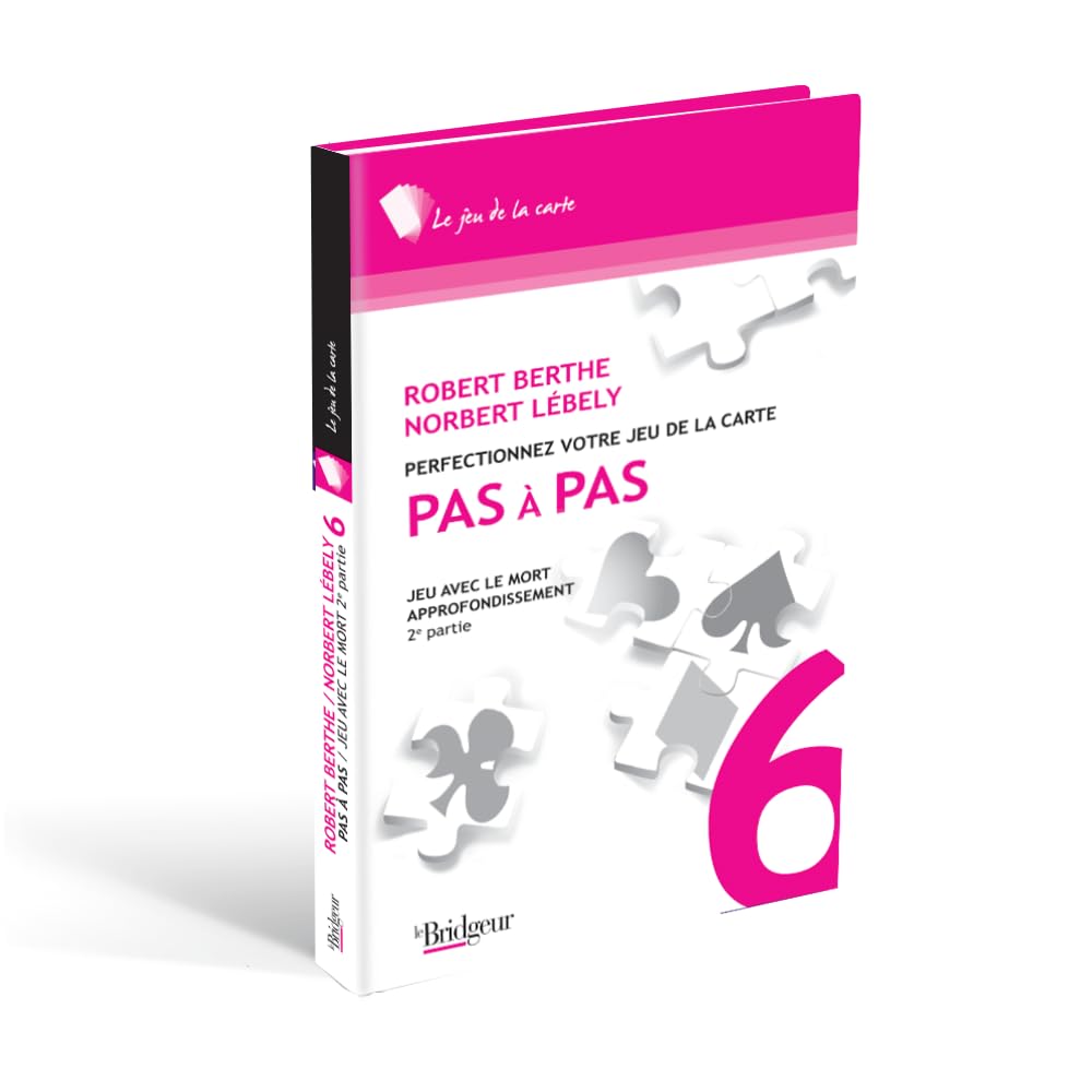 PAS A PAS TOME 6: Jeu avec le mort - Approfondissement 2e partie Leisure, Home & Garden
