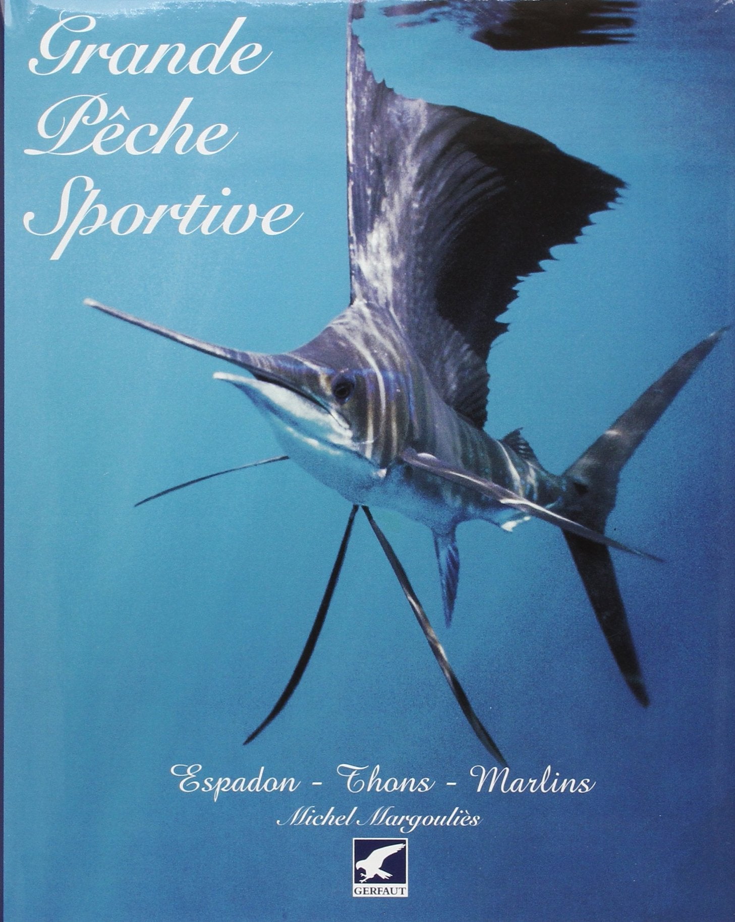 Grande pêche sportive : Espadon, thons, marlins book