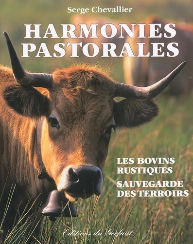 Harmonies pastorales : Les Bovins rustiques sauvegarde des terroirs book
