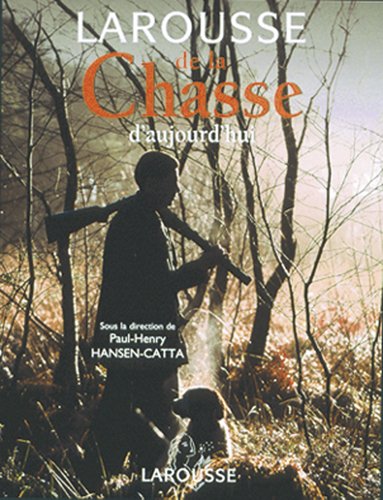 Larousse de la Chasse d'Aujourd'Hui book