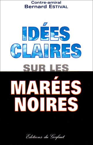 Idées claires sur marées noires book