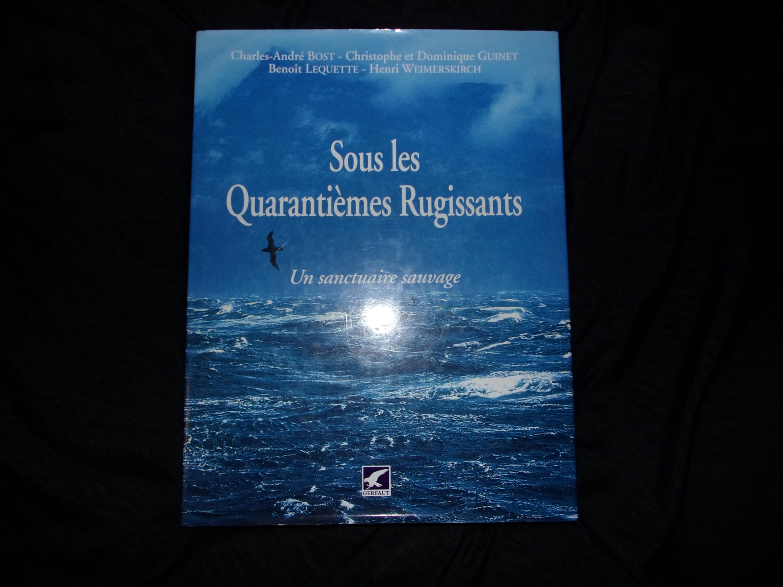 Sous les Quarantièmes Rugissants: Un sanctuaire sauvage Books