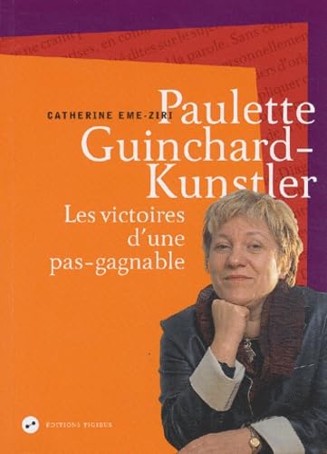 Paulette Guinchard-Kunstler: Les victoires d'une pas-gagnable book
