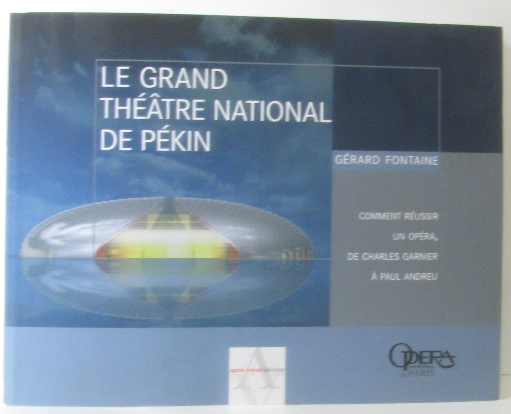 Le grand théâtre national de Pékin: Comment réussir un opéra de Charles Garnier à Paul Andrieu book